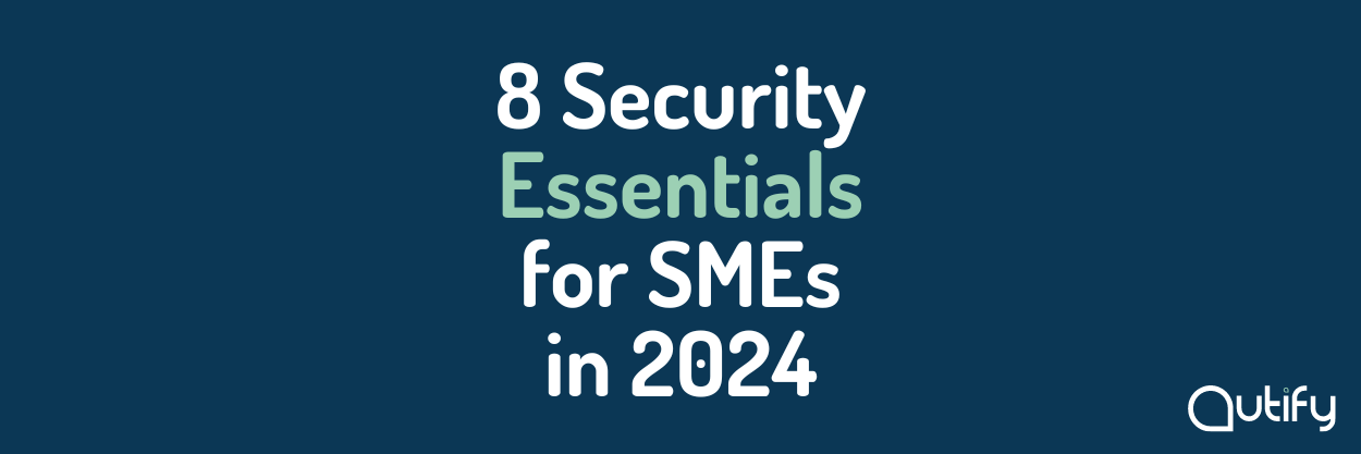 8 Security Essentials for SMEs in 2024
